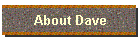 About Dave