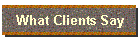 What Clients Say